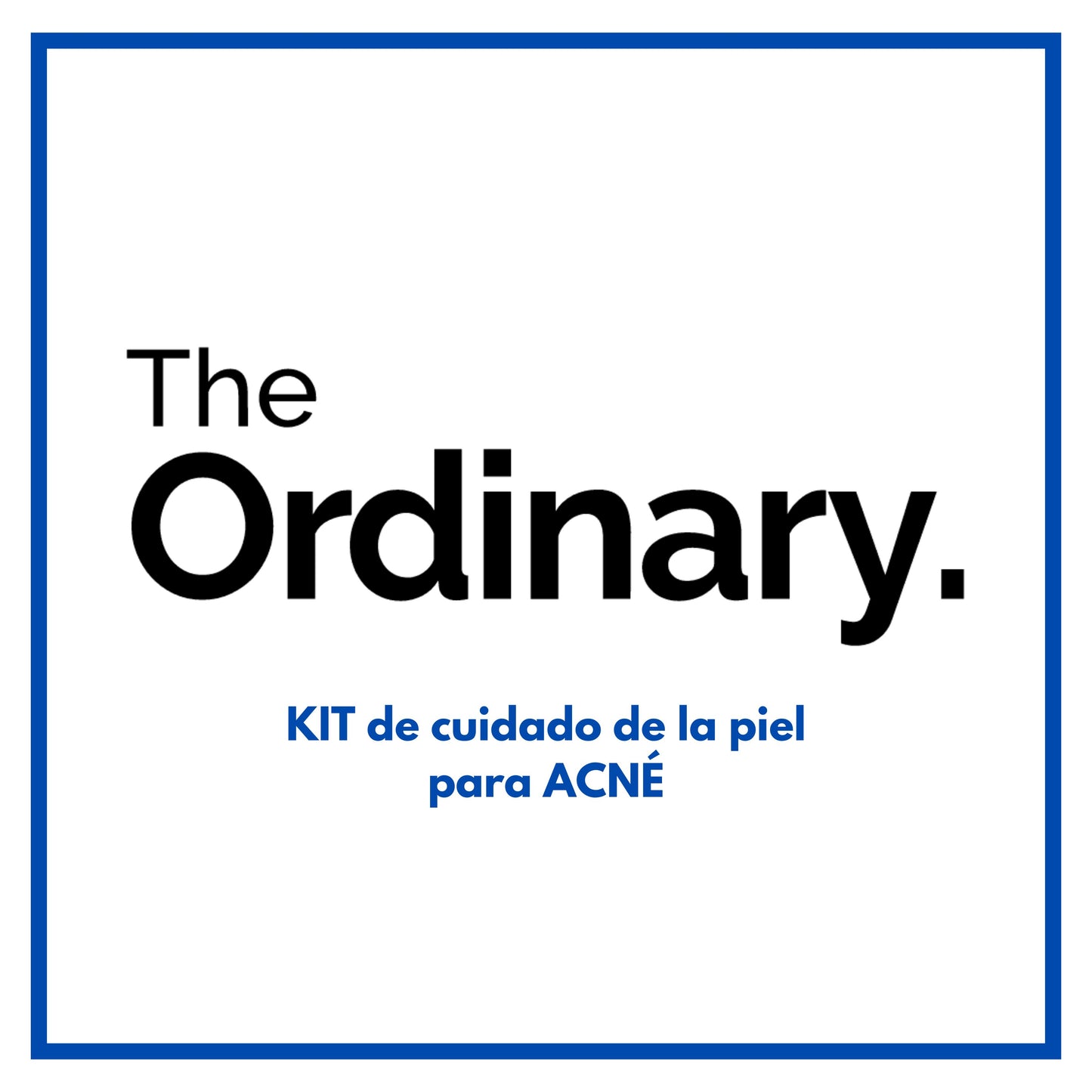 KIT de cuidado de la piel para ACNÉ, marca THE ORDINARY.