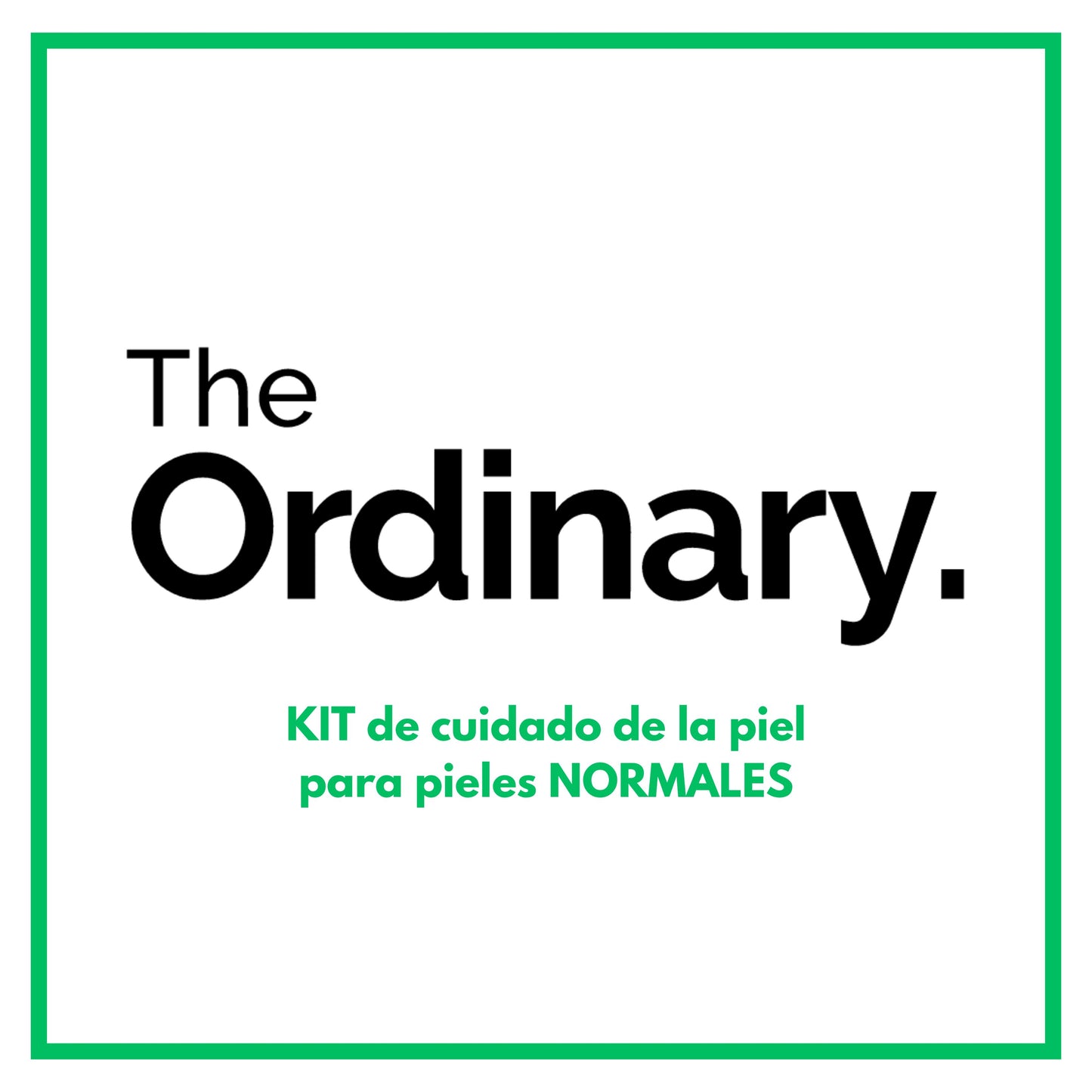 KIT de cuidado de la piel para pieles NORMALES, marca THE ORDINARY.